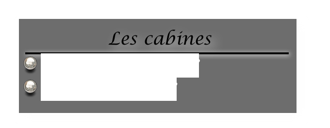  Les cabines￼
 La cabine “Passagers”
 La cabine “Pilotes”
