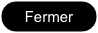 Fermer